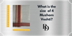Read more about the article What is the size in meter of 4 Muzham Veshti?